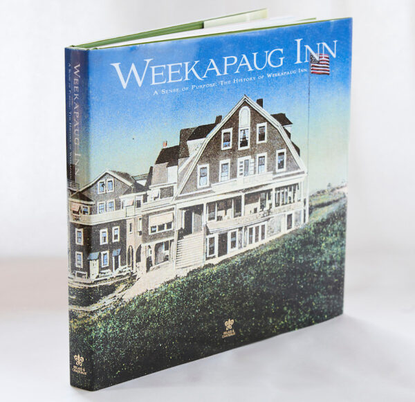 Weekapaug Inn: A Sense of Purpose: The History of Weekapaug Inn book.